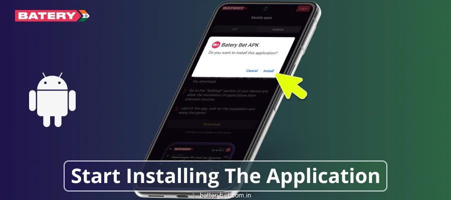 Begin installing Batery Bet India on your Android device